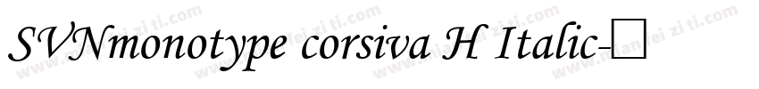 SVNmonotype corsiva H Italic字体转换